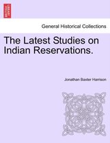 The Latest Studies on Indian Reservations.