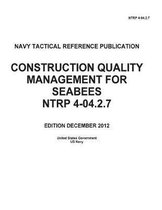 Navy Tactical Reference Publication NTRP 4-04.2.7 Construction Quality Management For Seabees December 2012s