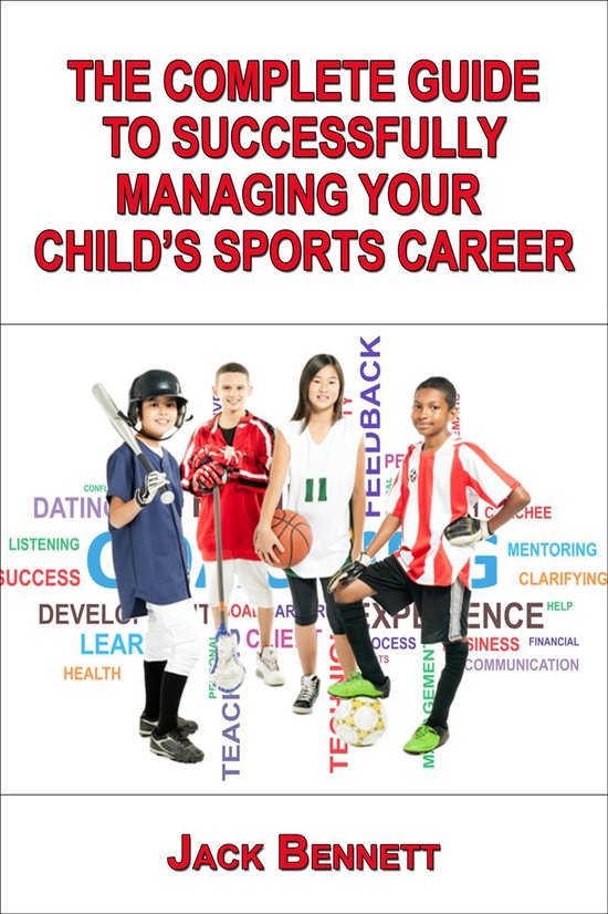 The Complete Guide To Successfully Managing Your Child’s S ... - cover