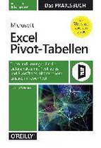 Microsoft Excel Pivot-Tabellen: Das Praxisbuch