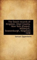 The Dutch Records of Kingston, Ulser County, New York (Esopus, Wildwyck, Swanenburgh, Kingston) 1658