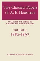 The Classical Papers of A. E. Housman: Volume 1, 1882–1897