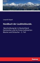 Handbuch der Laubholzkunde.