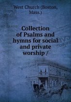 Collection of Psalms and hymns for social and private worship