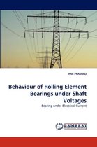 Behaviour of Rolling Element Bearings under Shaft Voltages