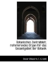 Botanisches Zentralblatt; Referierendes Organ Fur Das Gesamtgebiet Der Botanik