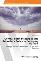 Central Bank Strategies and Monetary Policy in Emerging Markets