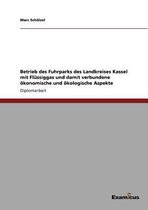 Betrieb des Fuhrparks des Landkreises Kassel mit Flüssiggas und damit verbundene ökonomische und ökologische Aspekte