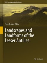 World Geomorphological Landscapes - Landscapes and Landforms of the Lesser Antilles
