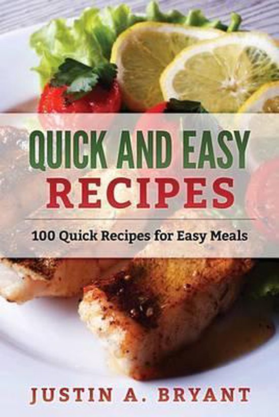 Quick and Easy Recipes 9781541365155 Justin a Bryant Boeken