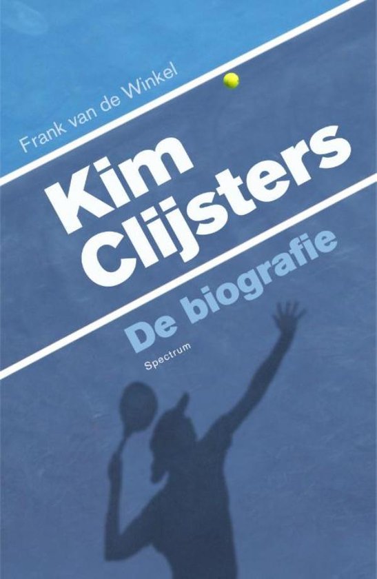 Cover van het boek 'Kim Clijsters' van Frank van de Winkel