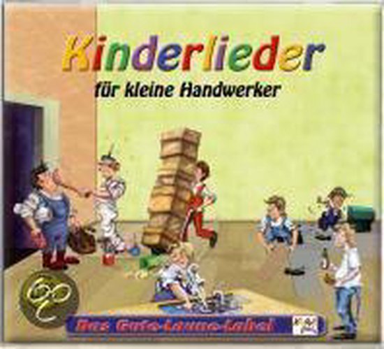 Die Schönsten Kinderlieder Für Kleine Handwerker - cover