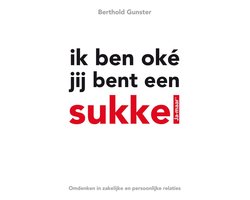 Ik ben oke, jij bent een sukkel