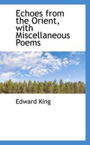 Echoes from the Orient, with Miscellaneous Poems