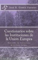 Cuestionarios Sobre Las Instituciones de la Uni n Europea