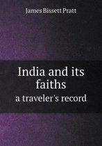 India and its faiths a traveler's record