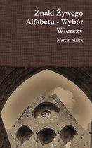 Znaki Zywego Alfabetu - Wybor Wierszy