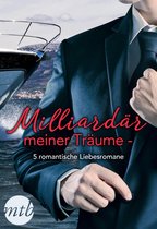eBundle - Milliardär meiner Träume - 5 romantische Liebesromane