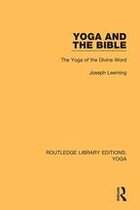 Routledge Library Editions: Yoga - Yoga and the Bible