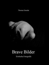 Brave Bilder: Erotische Fotografie