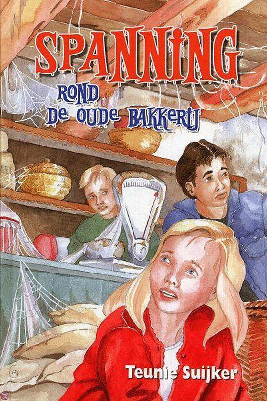 Cover van het boek 'Spanning rond de oude bakkerij' van Teunie Suijker