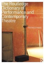 The Routledge Dictionary of Performance and Contemporary Theatre