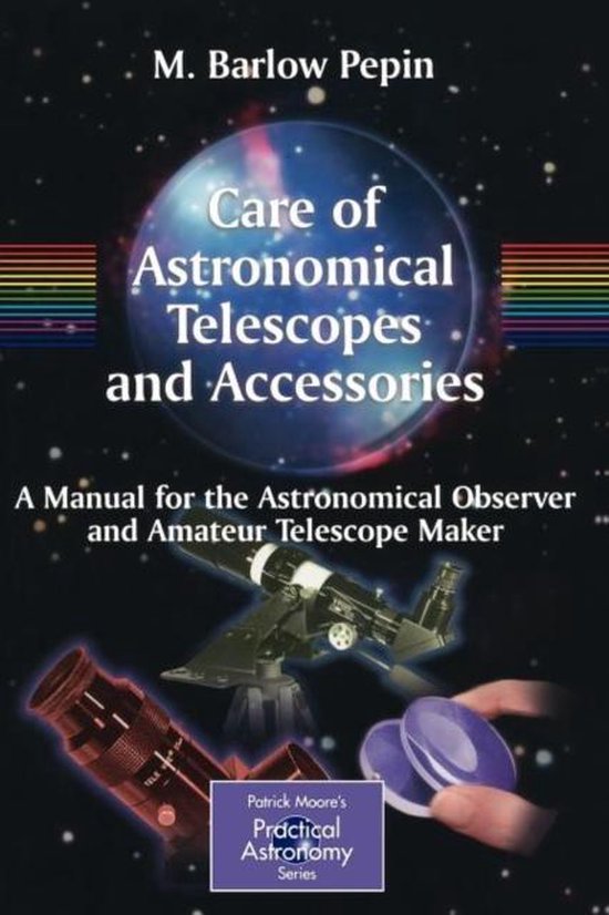 The Patrick Moore Practical Astronomy Series- Care of Astron ... - cover