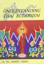 Understanding Thai Buddhism; a compendium of information on Buddhism as professed in Thailand