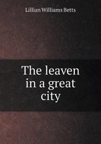 The Leaven in a Great City