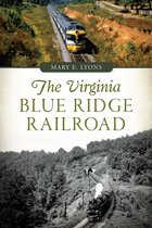 Transportation - The Virginia Blue Ridge Railroad