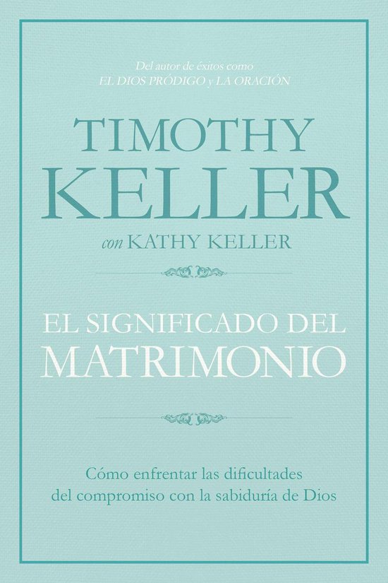 Boek 'El significado del matrimonio' van Timothy Keller met Kathy Keller. Blauwe kaft met tekst in creme.