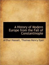 A History of Modern Europe from the Fall of Constantinople