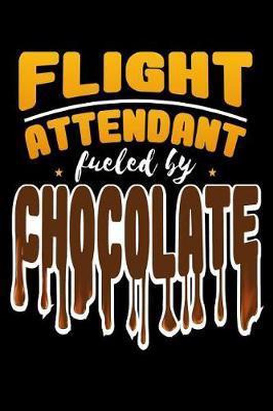 Flight Attendant Fueled by Chocolate, Curious Graphix 9781729548622
