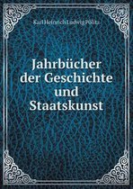 Jahrbucher der Geschichte und Staatskunst