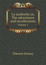 La soubrette or, The adventures and recollections Volume 1