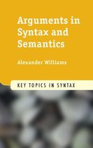 Key Topics in Syntax - Arguments in Syntax and Semantics