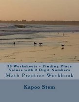 30 Worksheets - Finding Place Values with 2 Digit Numbers