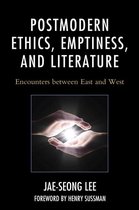 Studies in Comparative Philosophy and Religion- Postmodern Ethics, Emptiness, and Literature