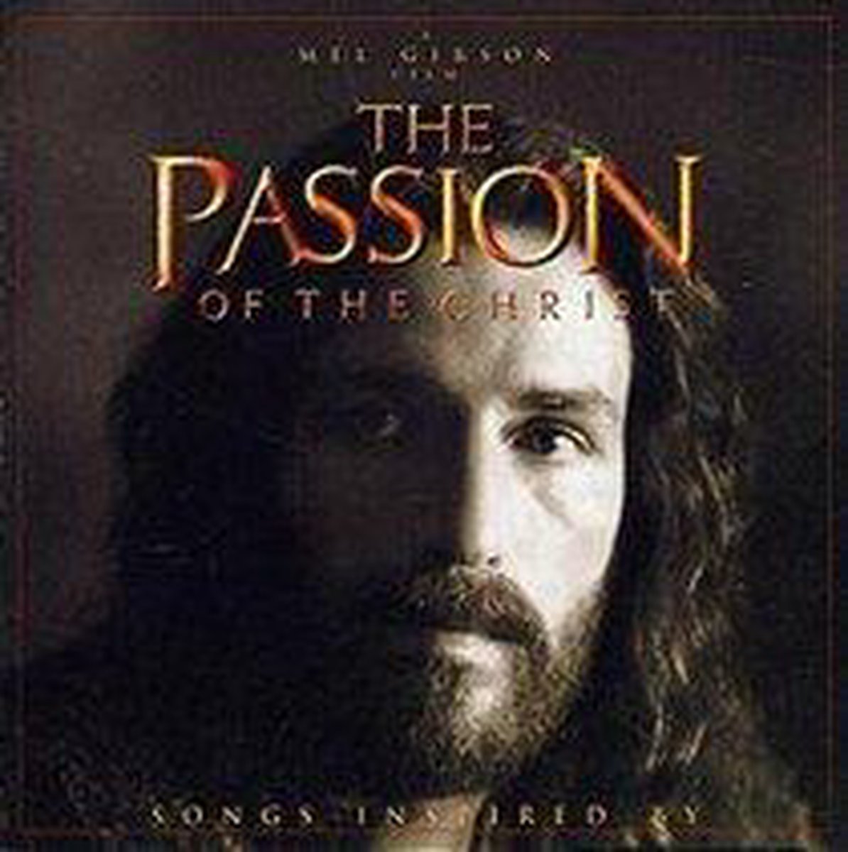The Passion Of The Christ (Songs inspired by / Selected By Mel Gibson)