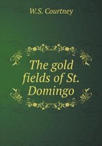 The gold fields of St. Domingo