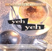 Cappuccino Classics, Vol. 1: Yeh Yeh