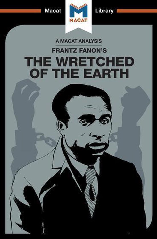 The Macat Library - An Analysis of Frantz Fanon's The Wretch ... - cover