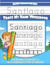Santiago Letter Tracing for Kids Trace My Name Workbook