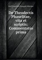 De Theodectis Phaselitae, vita et scriptis