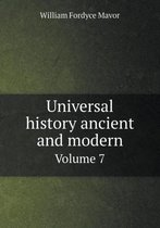 Universal history ancient and modern Volume 7