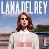 Del Rey Lana - Born To Die