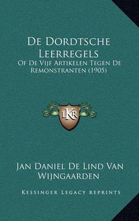 de Dordtsche Leerregels, Jan Daniel De Lind Van Wijngaarden 9781168057563 Boeken