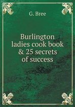 Burlington ladies cook book & 25 secrets of success