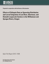 Effects of Chiloquin Dam on Spawning Distribution and Larval Emigration of Lost River, Shortnose, and Klamath Largescale Suckers in the Williamson and Sprague Rivers, Oregon