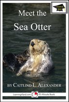 Meet the Animals - Meet the Sea Otter: Educational Version
